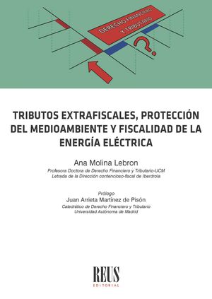 Tributos extrafiscales, protección del medioambiente y fiscalidad de la energía eléctrica. 9788429029345 Tributos extrafiscales, protección del medioambiente y fiscalidad de la energía eléctrica. 9788429029345